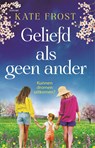 Geliefd als geen ander - Kate Frost - 9789044396652