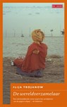De wereldverzamelaar - Ilija Trojanow - 9789044519020