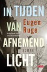 In tijden van afnemend licht - Eugen Ruge - 9789044520897