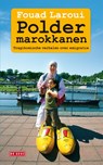 Poldermarokkanen - Fouad Laroui - 9789044521023