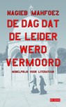 De dag dat de leider werd vermoord - Nagieb Mahfoez - 9789044524987