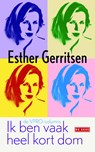 Ik ben vaak heel kort dom - Esther Gerritsen - 9789044526394
