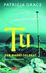 Tu, een Maori-soldaat - Patricia Grace - 9789044528718