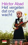 Het vergeten dat ons wacht - Hector Abad - 9789044529838