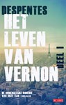 Het leven van Vernon / 1 - Virginie Despentes - 9789044535549