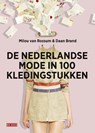 De nederlandse mode in 100 kledingstukken - Milou van Rossum ; Daan Brand - 9789044536300