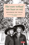 Het ware verhaal van haar en mij - Delphine de Vigan - 9789044536638