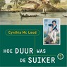 Hoe duur was de suiker - Cynthia McLeod - 9789044542202