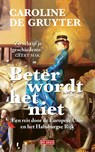 Beter wordt het niet - Caroline de Gruyter - 9789044542592