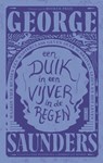Een duik in een vijver in de regen - George Saunders - 9789044545289