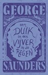 Een duik in een vijver in de regen - George Saunders - 9789044545296