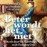 Beter wordt het niet - Caroline de Gruyter - 9789044545838