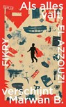 Als alles valt, verschijnt Marwan B. - Fikry El Azzouzi - 9789044545890
