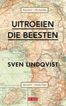 Uitroeien die beesten - Sven Lindqvist - 9789044546156