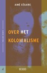 Over het kolonialisme - Aimé Césaire - 9789044546477