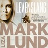 Levenslang - Liza Marklund - 9789044547306