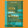 Veen, dras, moeras - Annie Proulx - 9789044548693