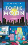 To the moon - Ryujin Jang - 9789044550337