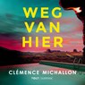 Weg van hier - Clémence Michallon - 9789044553369