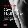 Gewone Hollandse jongens - Mira Feticu - 9789044553642