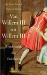 Van Willem III tot Willem III - WISSEN, Erven Driek van & RAWIE, J.P. - 9789044616897