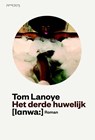 Het derde huwelijk - Tom Lanoye - 9789044621020