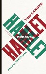 Hamlet versus Hamlet naar Shakespeare - Tom Lanoye - 9789044625981