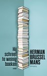 Hij schreef te weinig boeken - Herman Brusselmans - 9789044633764