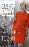 Het lef om gelukkig te zijn - Elske Doets - 9789044637427