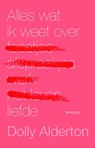 Alles wat ik weet over liefde - Dolly Alderton - 9789044638745