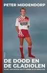 De dood en de gladiolen - Peter Middendorp - 9789044640342