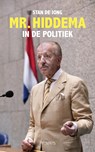 Mr. Hiddema in de politiek - Stan de Jong - 9789044640670