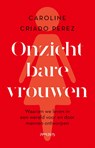 Onzichtbare vrouwen - Caroline Criado-Perez - 9789044642728