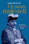 Uit naam van de majesteit - Vilan van de Loo - 9789044643787