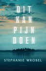 Dit kan pijn doen - Stephanie Wrobel - 9789044644135