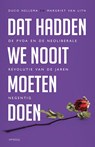 Dat hadden we nooit moeten doen - Duco Hellema ; Margriet van Lith - 9789044644319