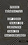 Op zoek naar de grenzen van de natuurkunde - Fedde Benedictus - 9789044644494
