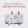 Kom hier dat ik u kus - Griet Op de Beeck - 9789044645736