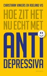 Hoe zit het nu echt met antidepressiva - Christiaan Vinkers ; Roeland Vis - 9789044648812