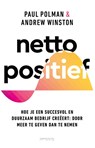 Netto positief - Paul Polman ; Andrew Winston - 9789044650488