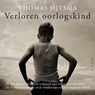 Verloren oorlogskind - Thomas Sijtsma - 9789044651911