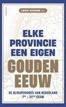 Elke provincie een eigen Gouden Eeuw - Louis Sicking - 9789044653069