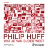 Wat je van bloed weet - Philip Huff - 9789044653243