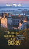 Domweg gelukkig in de Berry - Rudi Wester - 9789044654059