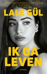 Ik ga leven - Lale Gül - 9789044654639