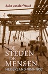 De steden, de mensen - Auke van der Woud - 9789044655216