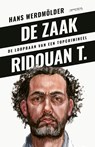 De zaak Ridouan T. - Hans Werdmölder - 9789044655513