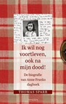 Ik wil nog voortleven, ook na mijn dood! - Thomas Sparr - 9789044656213