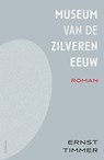 Het museum van de Zilveren Eeuw - Ernst Timmer - 9789044656688