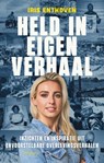 Held in eigen verhaal - Iris Enthoven - 9789044657272